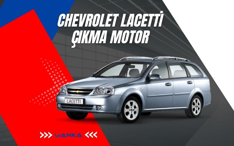 Chevrolet Lacetti Çıkma Motor