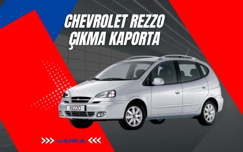 Chevrolet Rezzo Çıkma Kaporta