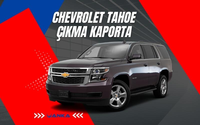 Chevrolet Tahoe Çıkma Kaporta