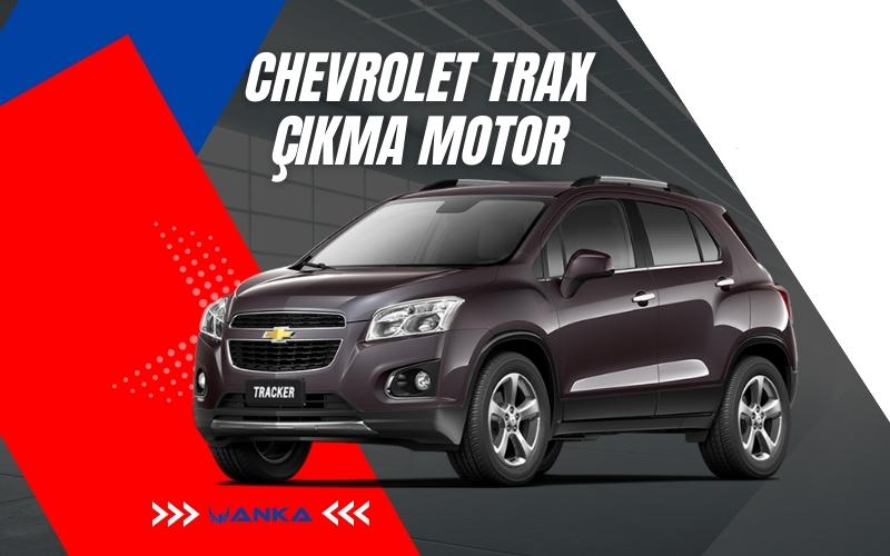 Chevrolet Trax Çıkma Motor