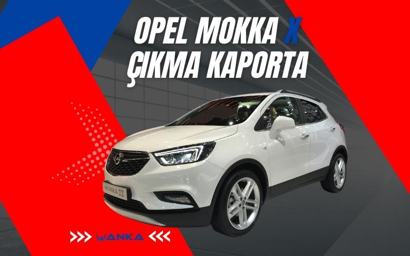 Opel Mokka X Çıkma Kaporta